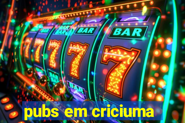 pubs em criciuma